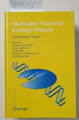 Molecular Microbial Ecology Manual : Second Edition Volume I : Kowalchuk, George