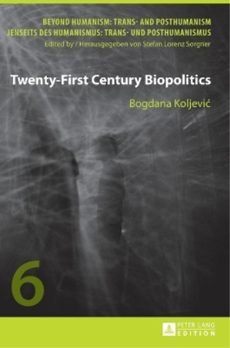 Thumbnail - Bogdana Koljevic Twenty-first Century Biopolitics (gebundene Ausgabe)
