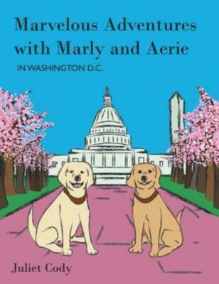 Marvelous Adventures with Marly and Aerie in Washington D C