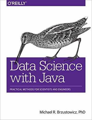 Data Science with Java: - Paperback, by Michael R. Brzustowicz - Very Good