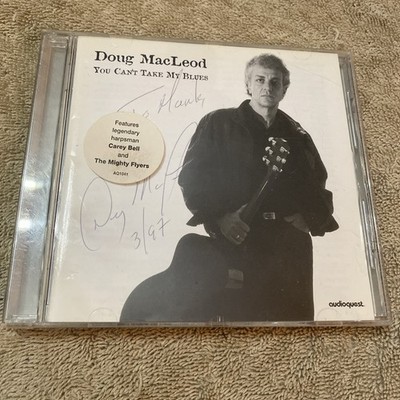 You Can't Take My Blues by Doug MacLeod (CD Mar-1996 Audioquest Records) Signed