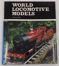 World locomotive models Hardcover Book By George Dow EX