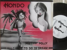 Hondo I Have To Do Is Dream / Pretty Polly Label: Sensible Overcoat Vinyl 7inch