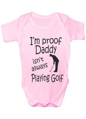 Proof Daddy Isn't Always Playing Golf lustiger Strampler Weste Baby Strampler Body