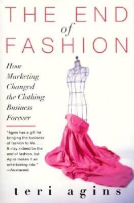 The End of Fashion: How Marketing Changed the Clothing Bus - ACCEPTABLE
