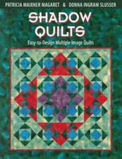 Shadow Quilts: Easy-to-Design Multiple Image Quilts - Paperback - GOOD