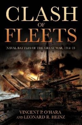 Leonard R Heinz Vincent O'Hara Clash of Fleets (Paperback)