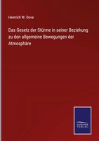Heinrich W. Dove | Das Gesetz Der StüRme In Seiner Beziehung Zu Den...
