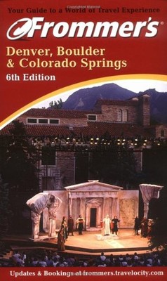 Colorado, Boulder und Colorado Springs (Frommer's Complete Guide