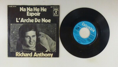 7'' Single Vinyl - Richard Anthony   Na Na He He Espoir / L' Arc - S12882 Z05