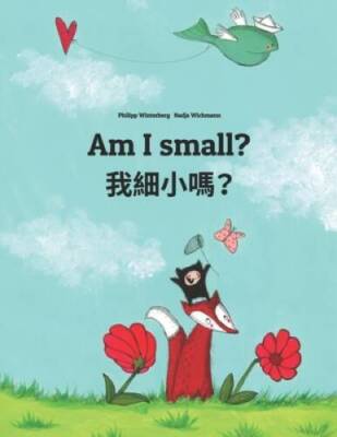 Am I small Wo xiao ma: Childrens Picture Book English-Chinese traditi - GOOD
