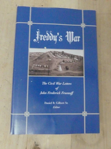 Freddy's War the Civil War Letters of John Frederick Frueauff