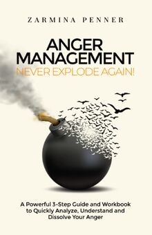 Anger Management - Never Explode Again!: A Powerful 3-St... | Buch | Zustand gut