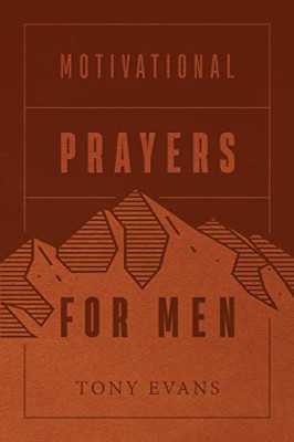 Motivational Prayers for Men - Leather / Fine Binding NEW Evans, Tony 03/05/2022