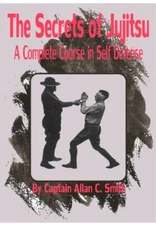 Secrets of Jujitsu attack & defense techniques Book Capt Allan Smith