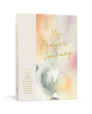 My Prayer Journey Guided Journal: A 52-Week Guided Journal to Inspire a Deeper C