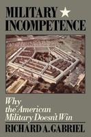 Military Incompetence Richard A. Gabriel Taschenbuch Kartoniert / Broschiert