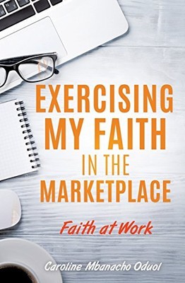 Exercising My Faith in the Marketplace - faith at Work - Paperback