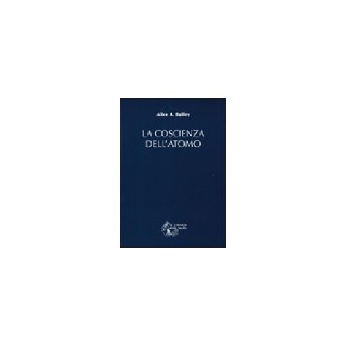 Libri Bailey Alice A. - La Coscienza Dell'atomo - Immagine 4