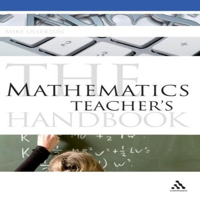 The Mathematics Teacher's Handbook Mike Ollerton Paperback Blooms