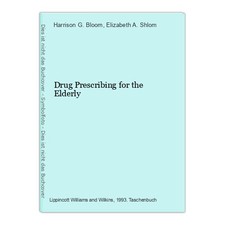 Drug Prescribing for the Elderly G. Bloom, Harrison and Elizabeth A. Shlom