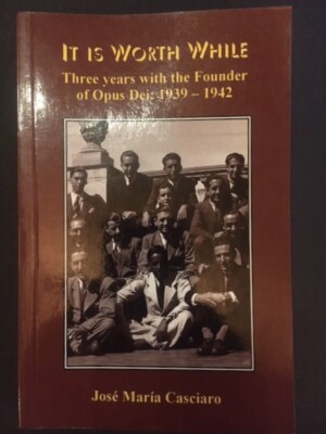 Catholic Book - It is Worth While: Three Years with the Founder Opus Dei 