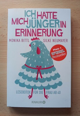 Ich hatte mich jünger in Erinnerung von Monika Bittl (2016, Taschenbuch)
