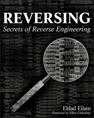 Reversing  Secrets of Reverse Engineering by E Eilam PAPERBACK 9780764574818