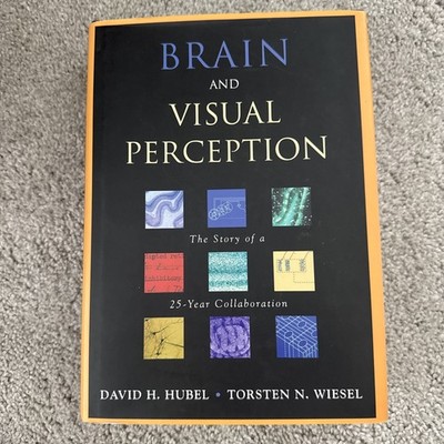Brain And Visual Perception : A 25-year Collaboration / Hubel & Weisel 2005