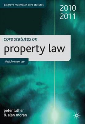 Core Statutes on Property Law 2010-11 (Palgrave Macmillan Core Statutes), Luther