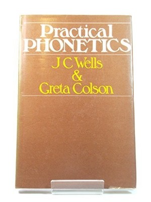 Practical Phonetics, Wells, J. C.