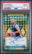 2023 FINEST TONY PARKER #FLATP FLASHBACK GOLD GEOMETRIC AUTO /50 PSA 10