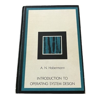Introduction to Operating System Design Habermann 1976 SRA/IBM Computer Science