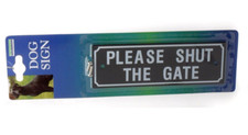 PLEASE SHUT THE GATE SIGN DOG WARNING SAFETY SIGN WITH SCREWS FOR ATTACHING