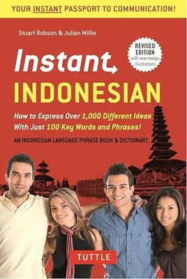 Instant Indonesian: How to Express 1,000 Different Ideas with Just 100 Key Word
