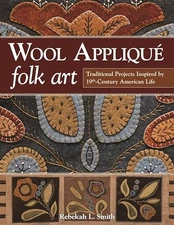 Wool Applique Folk Art: Traditional..., Smith, Rebekah 