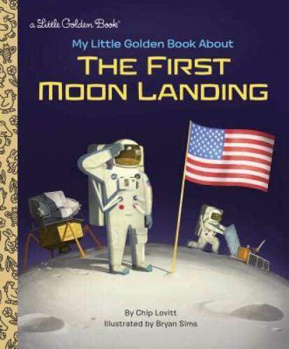 My Little Golden Book About the First Moon Landing - Hardcover - VERY GOOD