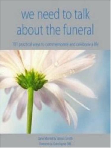 We Need to Talk About the Funeral: 101 Practical Way... by Simon Smith Paperback