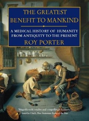 Roy Porter The Greatest Benefit to Mankind (Taschenbuch) (US IMPORT)