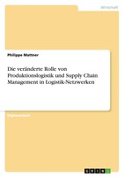 Philippe Mattner | Die VeräNderte Rolle Von Produktionslogistik Und Supply...