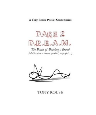 Dare 2 D.R.E.A.M.: The Basics of Building a Brand 