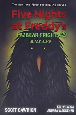 Five Nights at Freddy's: Fazbear Frights 06: Blackbird