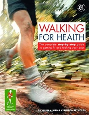 Walking für Gesundheit: The Complete Step-By-Step Guide To Getting F