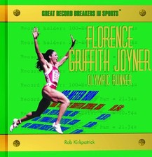 Florence Griffith Joyner: Olympic R..., Kirkpatrick, Ro