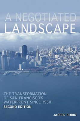 A Negotiated Landscape: The Transformation of San Franc - Paperback NEW Jasper R