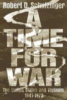 A Time For War The United States And Vietnam, 1941-1975 Robert D. Schulzinger