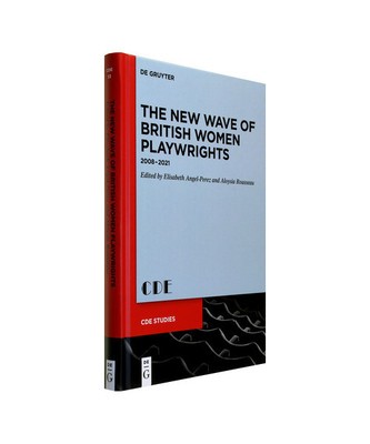 The New Wave of British Women Playwrights: 2008   2021 (Contemporary Drama in 