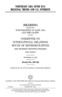 Northeast Asia After 9/11: Regional Trends and U.S. Interests by United States H