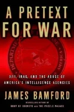 A Pretext for War: 9/11, Iraq, and the Abuse of America's Intellige - VERY GOOD