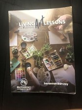 Living Art Lessons : The 7 Elements by Savannah Barclay (2019, Trade Paperback)